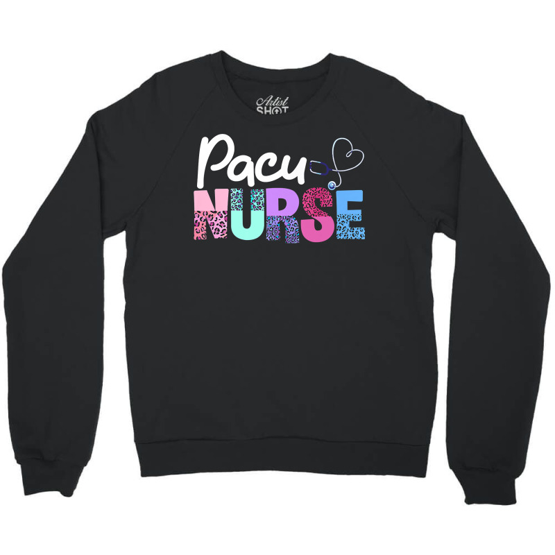 Pacu Nurse Crew Cute Post Anesthesia Care Unit Pacu Nurse Premium T Sh Crewneck Sweatshirt | Artistshot