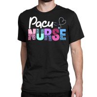 Pacu Nurse Crew Cute Post Anesthesia Care Unit Pacu Nurse Premium T Sh Classic T-shirt | Artistshot