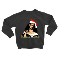 All I Want For Christmas Is You Toddler Sweatshirt | Artistshot