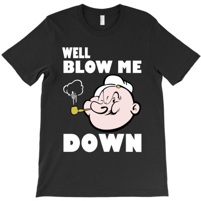 Popeye Blow Me T-shirt Designed By Mahila Syahmin