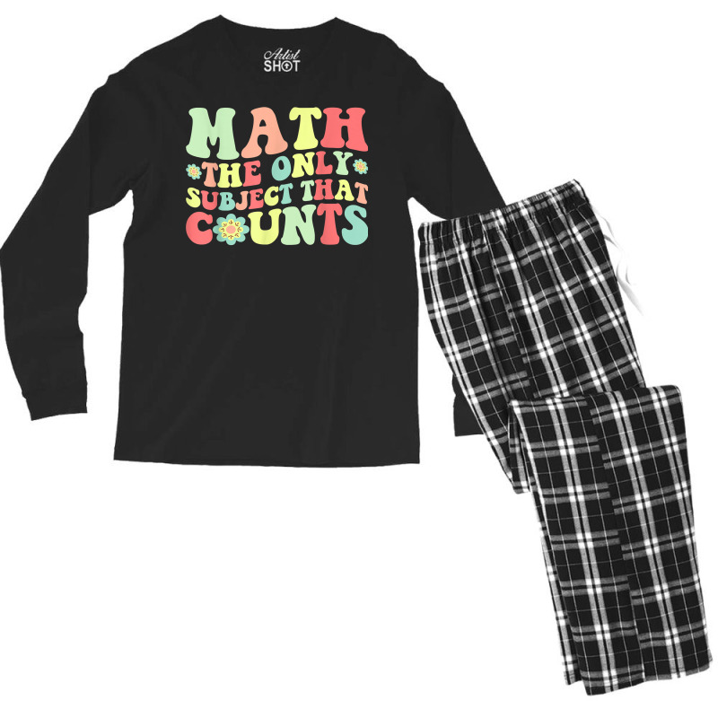 Math The Only Subject That Counts Funny Math Teacher Student T Shirt Men's Long Sleeve Pajama Set | Artistshot