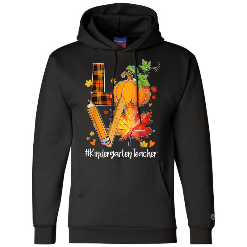 Love Kindergarten Teacher Fall Leaves Autumn Season Pumpkin T Shirt Champion Hoodie by yepesfoloudeni | Artistshot