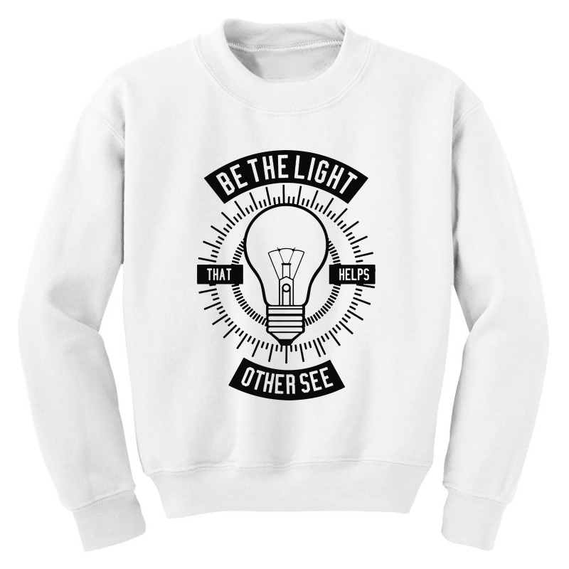 Be The Light Youth Sweatshirt by BLQS Apparel | Artistshot