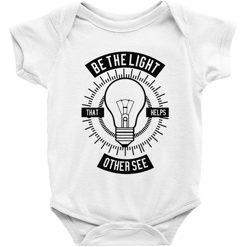 Be The Light Baby Bodysuit by BLQS Apparel | Artistshot