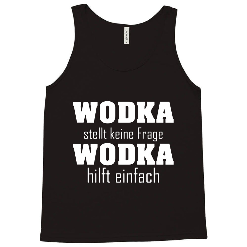 Wodka Stellt Keine Fragen Wodka Hilft Einfach Tank Top | Artistshot