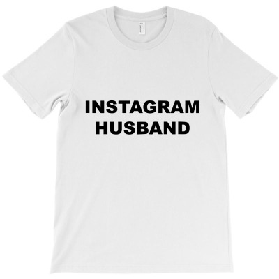 Instagram Husband T-shirt Designed By Jeniii