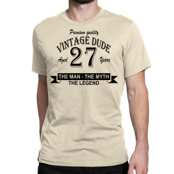 aged 27 years Classic T-shirt | Artistshot