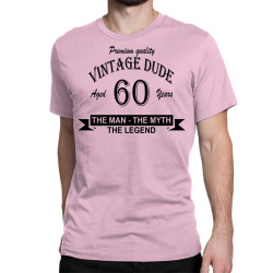 aged 60 years Classic T-shirt | Artistshot