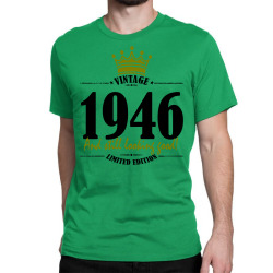 vintage 1946 and still looking good Classic T-shirt | Artistshot