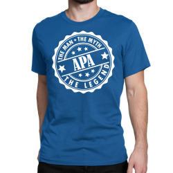 Apa-The Man The Myth The Legend Classic T-shirt | Artistshot