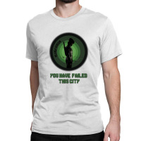 Arrow - You Have Failed This City Classic T-shirt | Artistshot