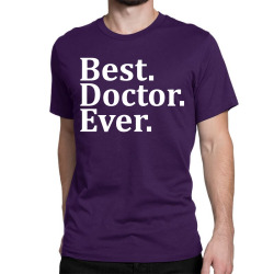 Best Doctor Ever Classic T-shirt | Artistshot