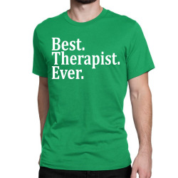 Best Therapist Ever Classic T-shirt | Artistshot