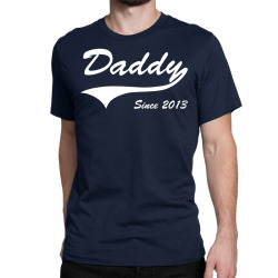 Daddy Since 2013 Classic T-shirt | Artistshot