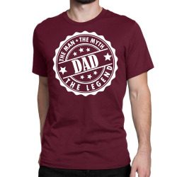 Dad The Man The Myth The Legend Classic T-shirt | Artistshot