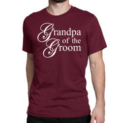 Grandpa of the groom Classic T-shirt | Artistshot