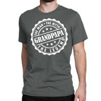 Grandpapa The Man The Myth The Legend Classic T-shirt | Artistshot