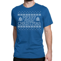 Merry Freaking Christmas Classic T-shirt | Artistshot