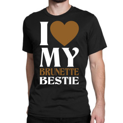 I Love My Blonde Bestie - I Love My Brunette Best Classic T-shirt | Artistshot