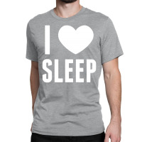 I Heart Sleep Classic T-shirt | Artistshot