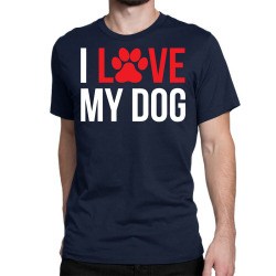I Love My Dog Classic T-shirt | Artistshot
