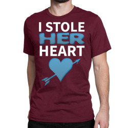 I Stole Her Heart Classic T-shirt | Artistshot