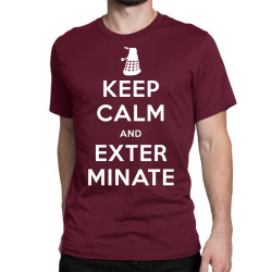 Keep calm and exterminate Classic T-shirt | Artistshot