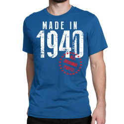 Made In 1940 All Original Parts Classic T-shirt | Artistshot