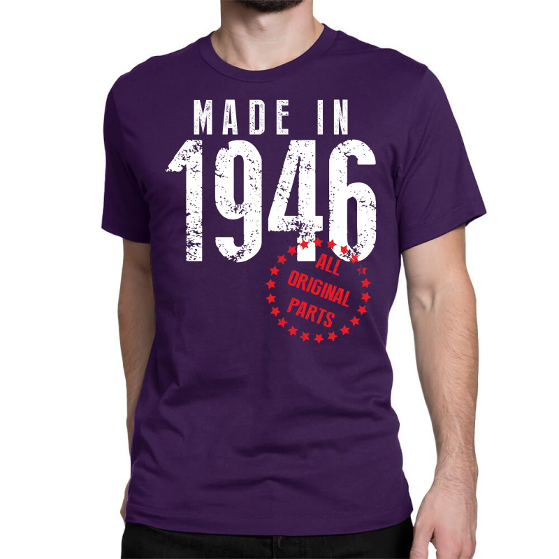 Made In 1946 All Original Parts Classic T-shirt | Artistshot