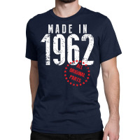 Made In 1962 All Original Parts Classic T-shirt | Artistshot