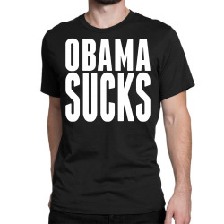 Obama Sucks Classic T-shirt | Artistshot