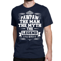 Pawpaw The Man The Myth The Legend Classic T-shirt | Artistshot