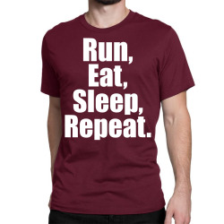 Run Eat Sleep Repeat Classic T-shirt | Artistshot