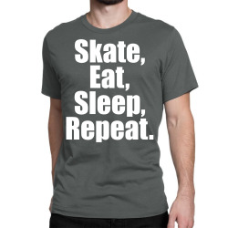 Skates Eat Sleep Repeat Classic T-shirt | Artistshot