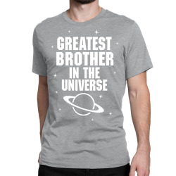 Greatest Brother In The Universe Classic T-shirt | Artistshot