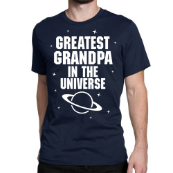 Greatest Grandpa In The Universe Classic T-shirt | Artistshot