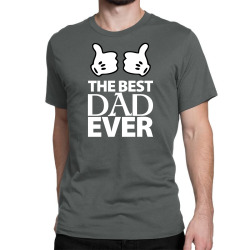 The Best Dad Ever Classic T-shirt | Artistshot