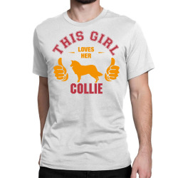This Girl Loves Her Collie Classic T-shirt | Artistshot