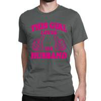 Girl Loves Her Husband Classic T-shirt | Artistshot