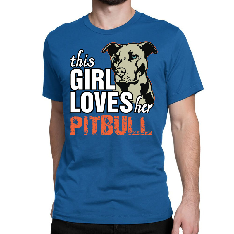 This Girl Loves Pitbull Classic T-shirt by tshiart | Artistshot