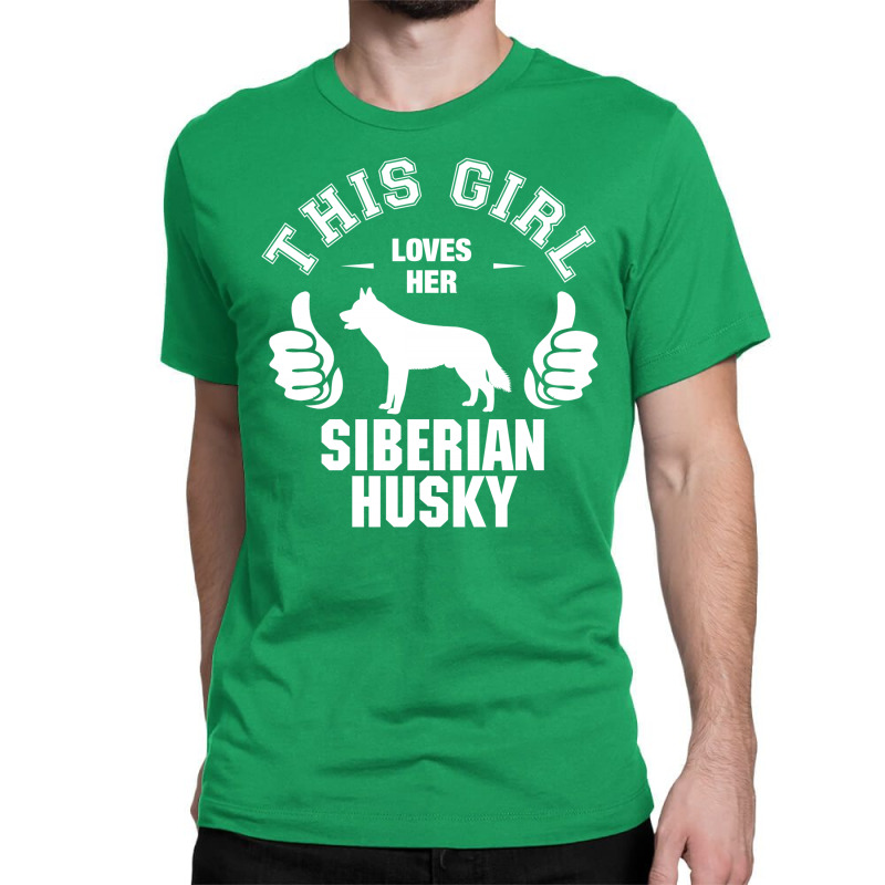 This Girl Loves Siberian Husky Classic T-shirt | Artistshot