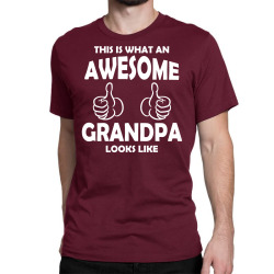 Awesome Grandpa Looks Like Classic T-shirt | Artistshot