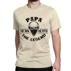 the man  the myth   the legend - papa Classic T-shirt | Artistshot