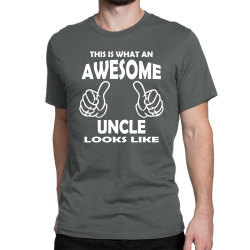 Awesome Uncle Looks Like Classic T-shirt | Artistshot