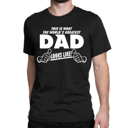 World's Greatest Dad Looks Like Classic T-shirt | Artistshot