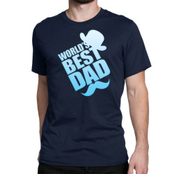 World's Best Dad Ever Classic T-shirt | Artistshot