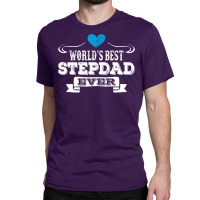 Worlds Best Stepdad Ever 1 Classic T-shirt | Artistshot