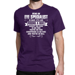 being an eye specialist Classic T-shirt | Artistshot