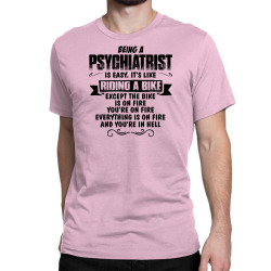 being a psychiatrist copy Classic T-shirt | Artistshot