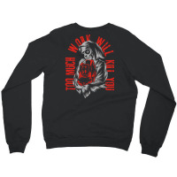 Too Much Work Will Kill You Crewneck Sweatshirt | Artistshot